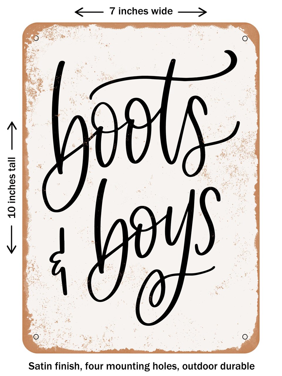 DECORATIVE METAL SIGN - Boots and Boys - Vintage Rusty Look